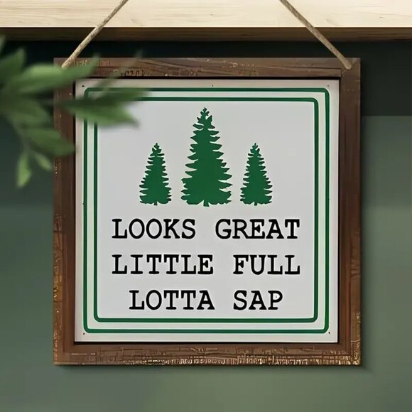 ($9) Little Full, Lotta Sap Sign - Picture 2 of 3